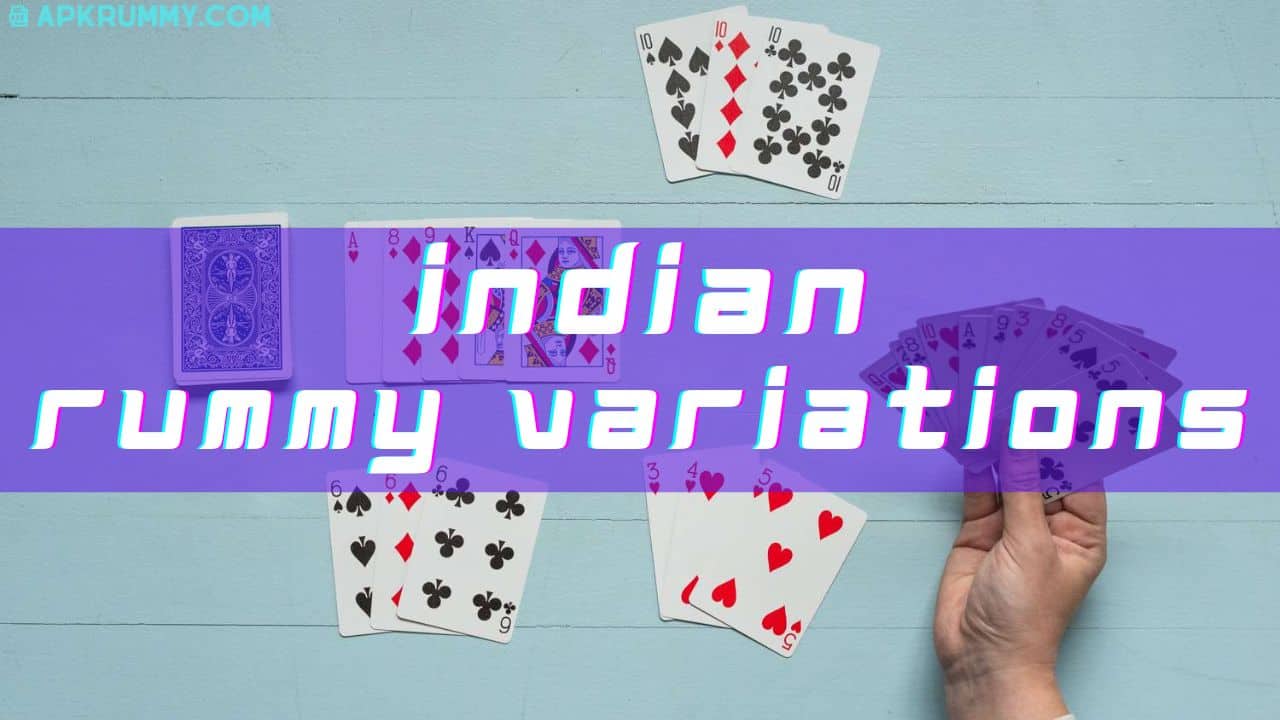 Indian Rummy Variations