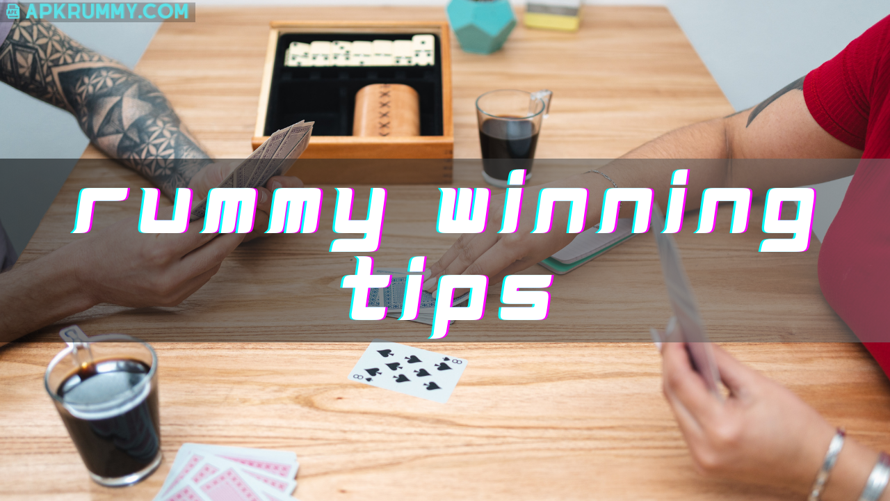 Rummy Winning Tips